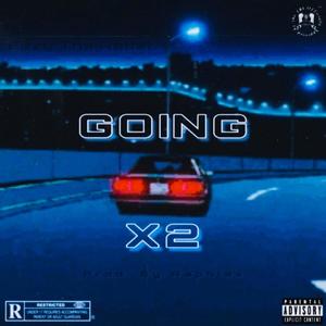 Going x2 (Explicit)