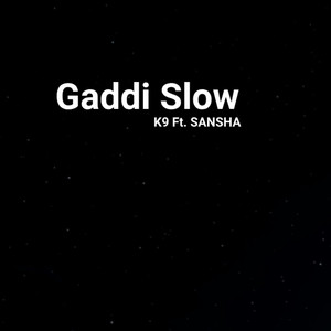 Gaddi Slow