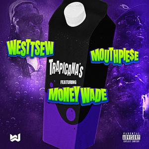 Trapicanas(feat. MoneyWade) (Explicit)
