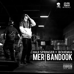 Meri Bandook(feat. Bohemia)- Single (Explicit)