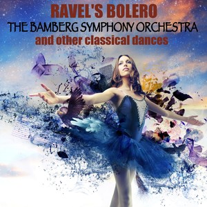 Ravel's Bolero & Other Classical Dances