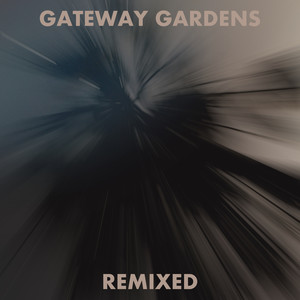 Gateway Gardens (EXZ Remix)