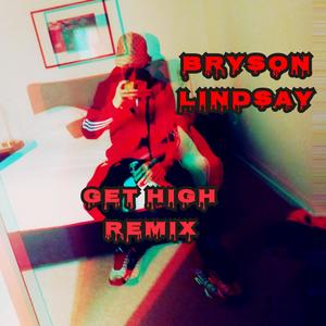 Get High (Bryson Lindsay Remix|Explicit)