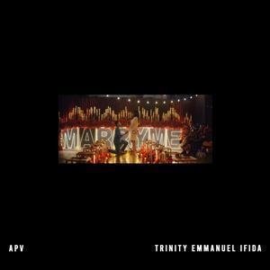 Marry Me (feat. Trinity Emmanuel Ifida)