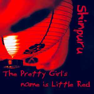 The Pretty Girl's name is Little Red