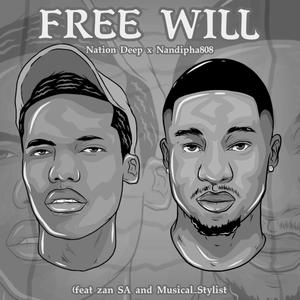 Free Will (feat. Djy zan SA, Musiqal_Stylist & Nandipha808)