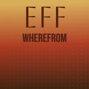 Eff Wherefrom