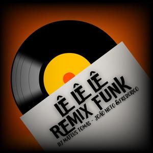 Lê Lê Lê (REMIX FUNK)