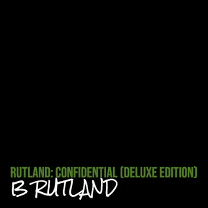 Rutland: Confidential (Deluxe Edition) [Explicit]