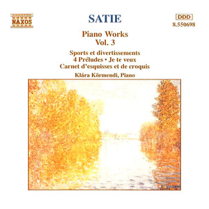 SATIE, E.: Piano Works, Vol. 3 (Körmendi)