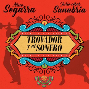 El Trovador y el Sonero(feat. Julio Cesar Sanabria)