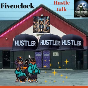 Hustle talk (Explicit)