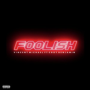 Foolish(feat. Cody Benjamin) (Explicit)