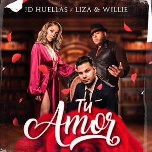 Tu Amor (feat. Liza + Willie)