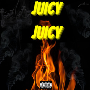 Juicy Juicy (Explicit)