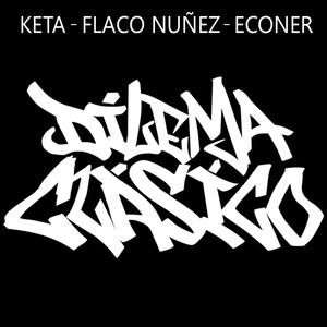 DILEMA CLÁSICO (feat. Flaco Nuñez & Keta BarbadensisBeat) (Explicit)