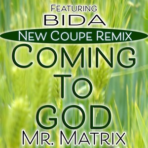 Coming to God (New Coupe Remix) [feat. Bida]