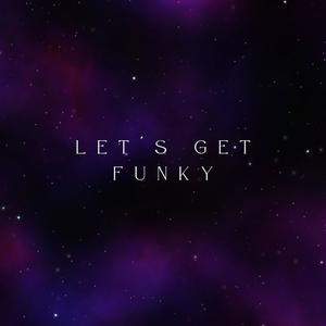 LET´S GET FUNKY