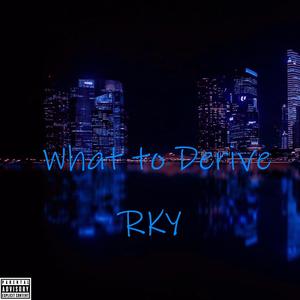 What to Derive (Explicit)
