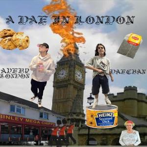 A DAE IN LONDON (Explicit)