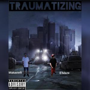 MidEvilTactix- Traumatizing (feat. Makastelli) (Explicit)