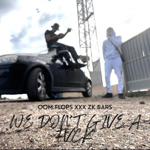 WE DON’T GIVE A **** (feat. ZK BARS) [Explicit]