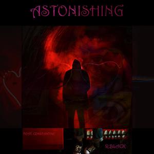Astonishing (feat. Constantine) [Explicit]