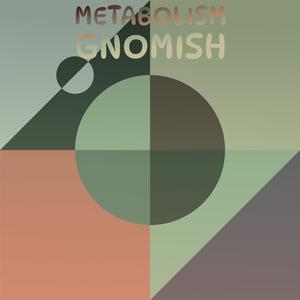 Metabolism Gnomish