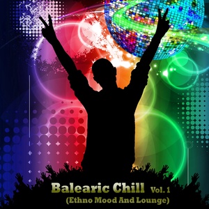 Balearic Chill, Vol. 1 (Ethno Mood and Lounge)