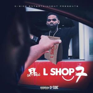 L Shop 7 #StillServin (Explicit)