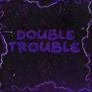 Double Trouble (Explicit)