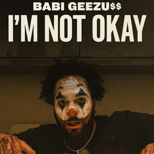 I'm Not Okay (Explicit)