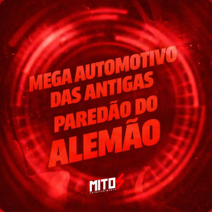 Mega Automotivo Das Antigas - Paredão Do Alemão (Explicit)