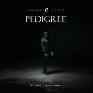 PEDIGREE - S1 EP5 (feat. Durden) (Explicit)