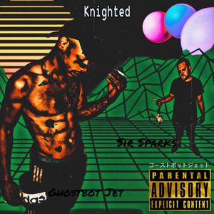 Knighted (Explicit)