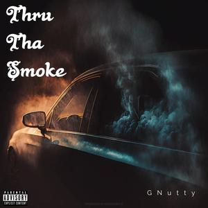 Thru Tha Smoke (Explicit)