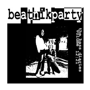 Mike & Jenyr's Beatnikparty: The Bass Diaries, Vol. 12:21