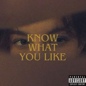 Know What You Like (Explicit)