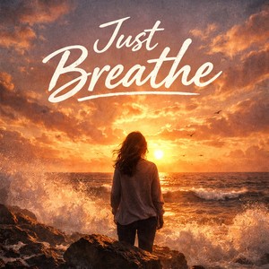Just Breathe (Explicit)
