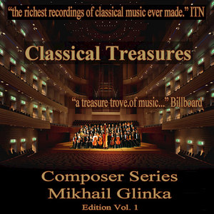 Classical Treasures Composer Series: Mikhail Glinka, Vol. 1