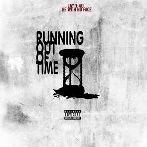 Running Out Of Time (feat. He With No Face) [Explicit]