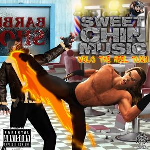 Sweet Chin Music: The Heel Turn (Explicit)