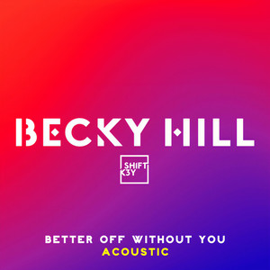 Becky Hill - Better Off Without You (Acoustic)