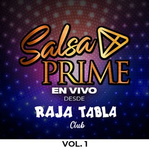 Salsa Prime En Vivo Desde Raja Tabla Club, Vol.1 (En Vivo)