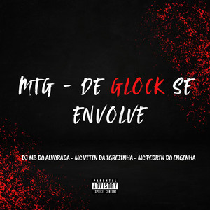 MTG - DE GLOCK SE ENVOLVE (Explicit)