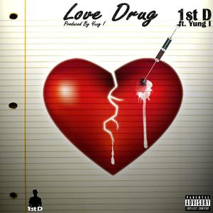 Love Drug (feat. Yung I) [Explicit]