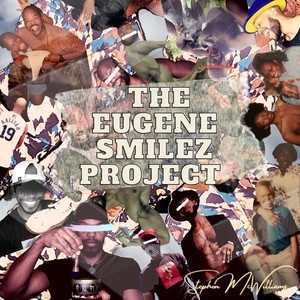 The Eugene Smilez Project (Explicit)