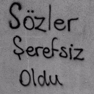 Sözler Şerefsiz Oldu