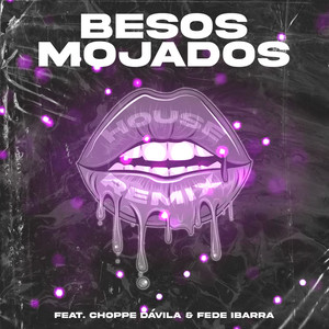 Besos Mojados (House Remix)