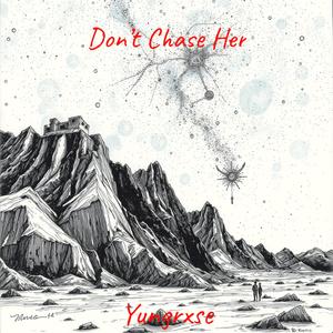 Don't Chase Her (Explicit)
